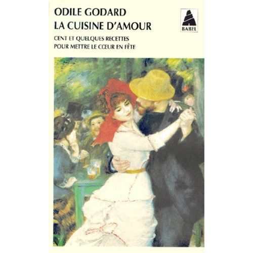 La Cuisine D'amour - Cent Et Quelques Recettes Pour Mettre Le Coeur En Fête