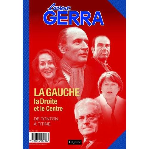 La Gauche, La Droite Et Le Centre - Le Droite, La Gauche Et Le Centre