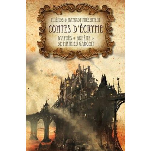 Contes D'ecryme - D'après "Bohème" De Mathieu Gaborit