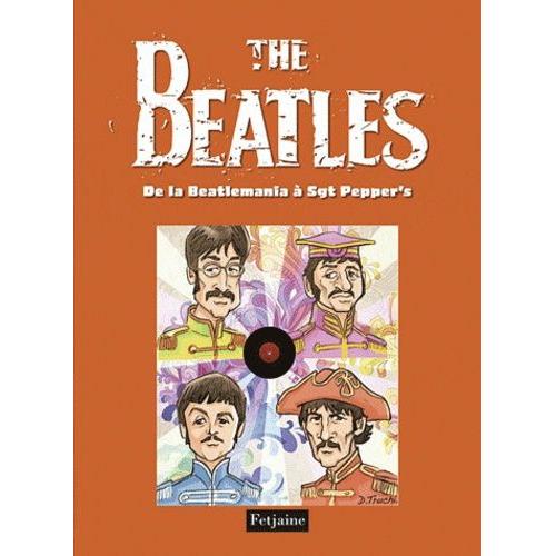 The Beatles Tome 2 - De La Beatlemania À Sergent Pepper's