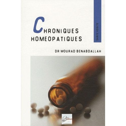 Chroniques Homéopathiques - Quelques Principes Et Digressions