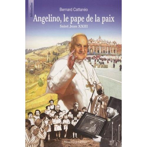 Angelino, Le Pape De La Paix - Saint Jean Xxiii