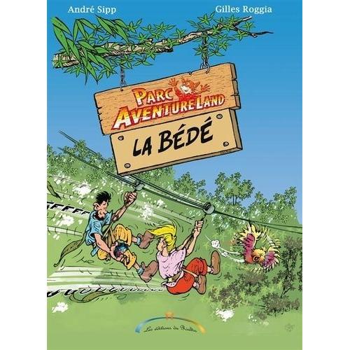 Parc Aventureland - La Bédé