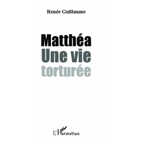 Matthéa - Une Vie Torturée
