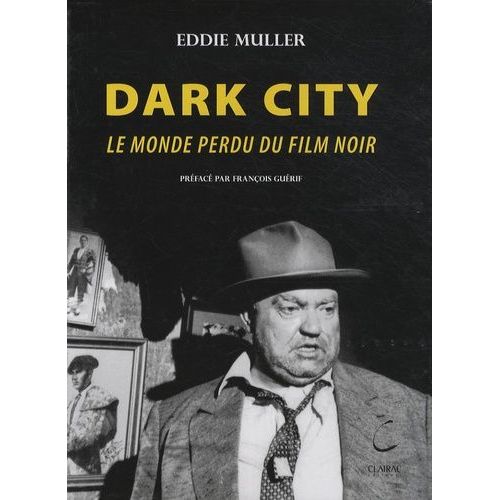 Dark City - Le Monde Perdu Du Film Noir