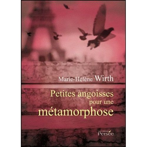 Petites Angoisses Pour Une Métamorphose