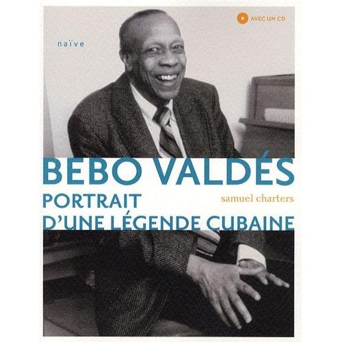Bebo Valdés - Portrait D'une Légende Cubaine (1 Cd Audio)