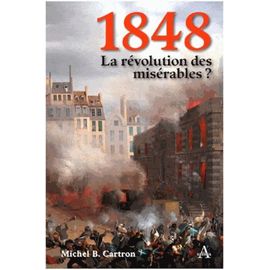 1848, La Révolution Des Misérables ?