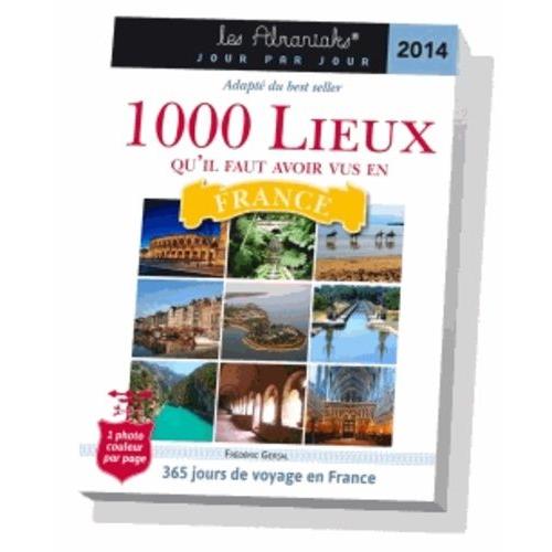 Les 1000 Lieux Qu'il Faut Avoir Vus En France 2014