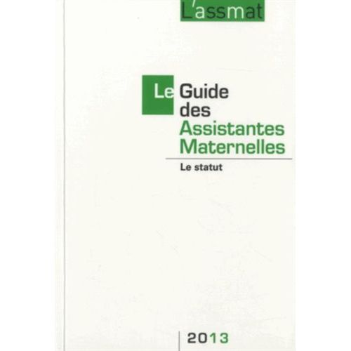 Le Guide Des Assistantes Maternelles 2013 - Le Statut