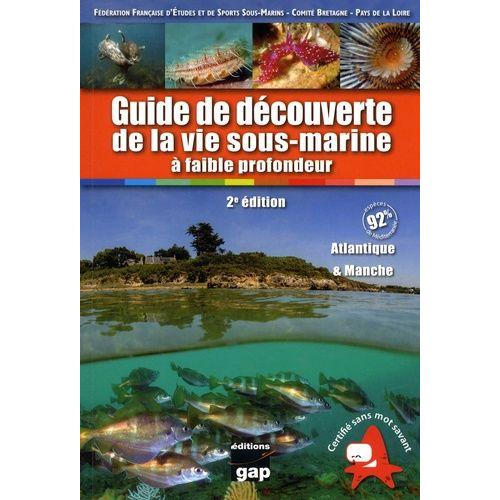 Guide De Découverte De La Vie Sous-Marine À Faible Profondeur - Atlantique Et Manche