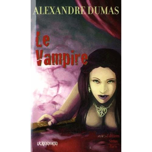 Le Vampire - Suivi De Histoire Des Vampires Et Des Spectres Malfaisans