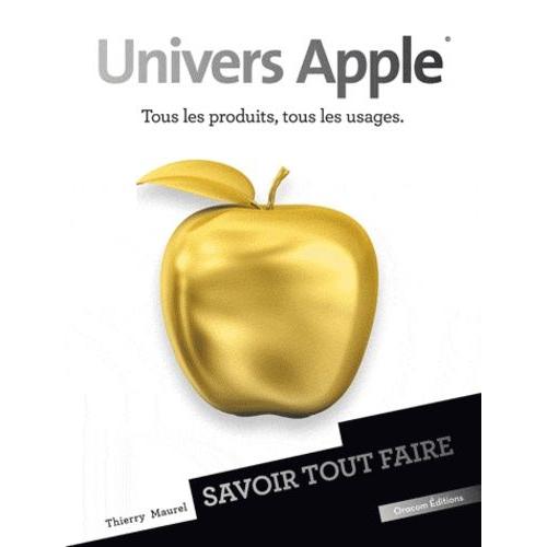 Univers Apple - Tous Les Produits, Tous Les Usages