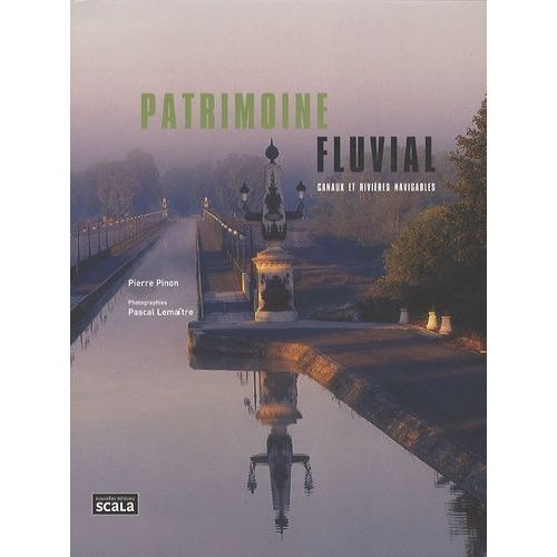Patrimoine Fluvial - Canaux Et Rivières Navigables