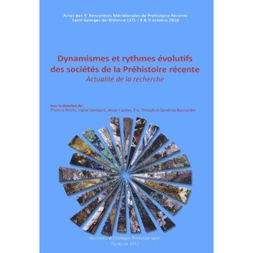 Dynamismes Et Rythmes Évolutifs Des Sociétés De La Préhistoire Récente - Actualité De La Recherche