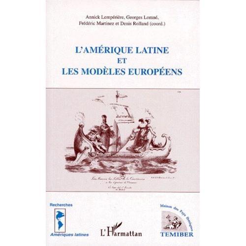 L'amérique Latine Et Les Modèles Européens