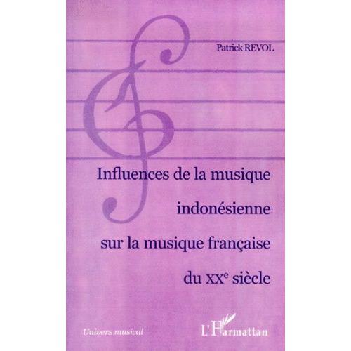 Influences De La Musique Indonésienne Sur La Musique Française Du Xxème Siècle