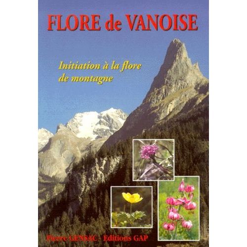 Flore De Vanoise - Initiation À La Flore De Montagne