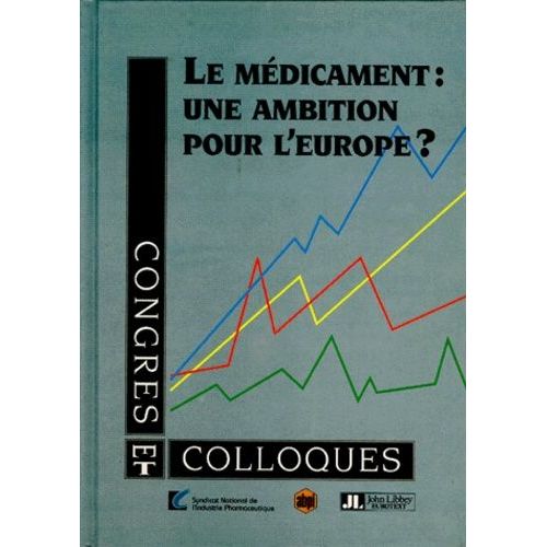 Le Médicament, Une Ambition Pour L'europe ?