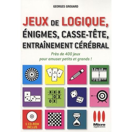 Jeux De Logique, Énigmes, Casse-Tête, Entraînement Cérébral - Près De 400 Jeux Pour Amuser Petits Et Grands