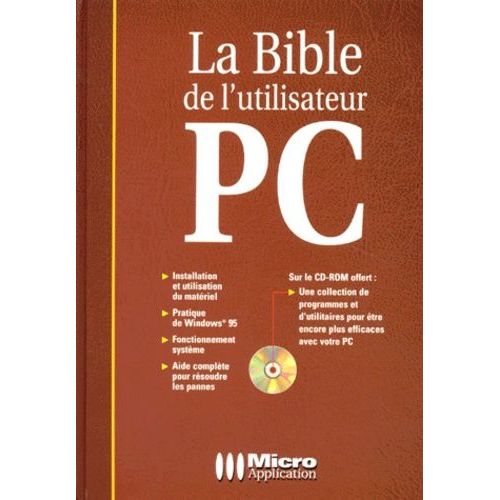 La Bible De L'utilisateur Pc - Avec Cd-Rom