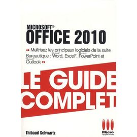 Office 2010 - Le Guide Complet
