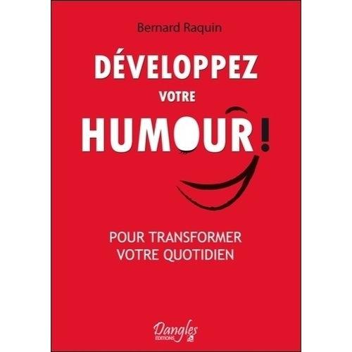 Développez Votre Humour ! - Pour Transformer Votre Vie Quotidienne