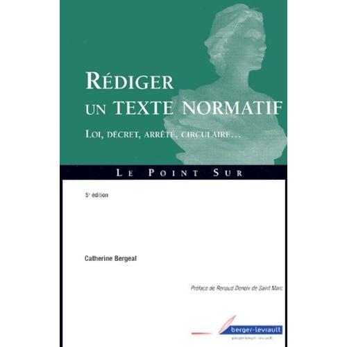 Rédiger Un Texte Normatif - Loi, Décret, Arrêté, Circulaire