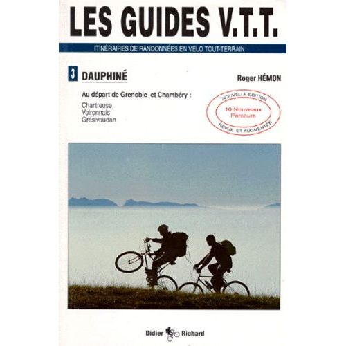 Les Guides Vtt Itnéraires De Randonnées En Vélo Tout-Terrain De Randonnées En Vtt - Tome 3, Chartreuse, Voironnais, Grésivaudan