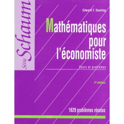 Mathematiques Pour L'economiste - Cours Et Problèmes, 2ème Édition 1995