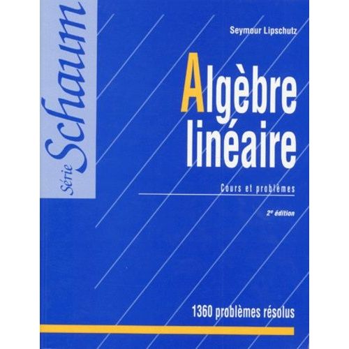 Algèbre Linéaire - Cours Et Problèmes