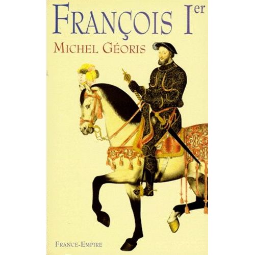 Francois 1er - Le Magnifique