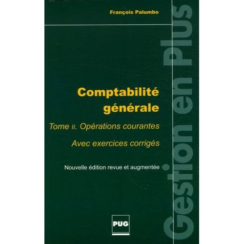 Comptabilité Générale - Tome 2, Opérations Courantes, Avec Exercices Corrigés