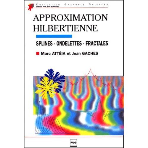Approximation Hilbertienne - Splines, Ondelettes, Fractales