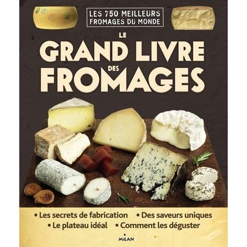 Le Grand Livre Des Fromages