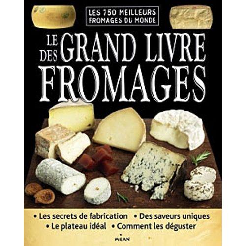 Le Grand Livre Des Fromages