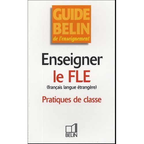 Enseigner Le Fle (Français Langue Étrangère) - Pratiques De Classe