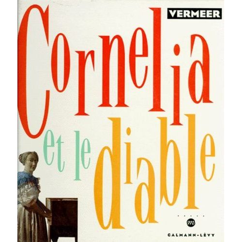 Cornélia Et Le Diable - Illustré Par Vermeer