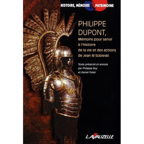 Philippe Dupont, Mémoire Pour Servir À L'histoire De La Vie Et Des Actions De Jean Iii Sobieski