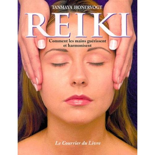 Reiki - Ou L'art De Guérir Et D'harmoniser Avec Les Mains