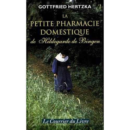 Petite Pharmacie Domestique De Hildegarde De Bingen