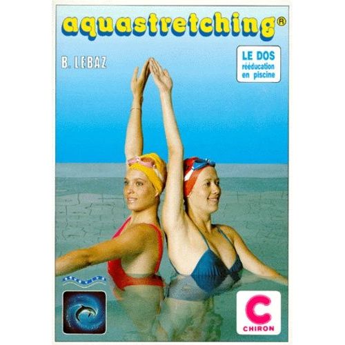 Aquastretching - Méthode De Rééducation Du Dos En Piscine