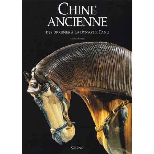 Chine Ancienne - Des Origines À La Dynastie Tang