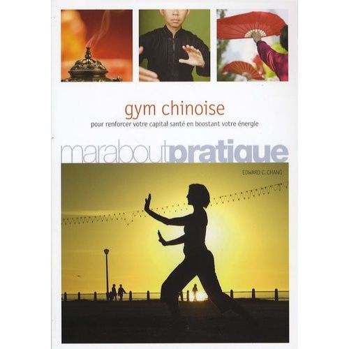 Gym Chinoise - Exercices De Santé Inspirés De La Médecine Traditionnelle Chinoise