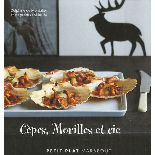 Cèpes, Morilles Et Cie