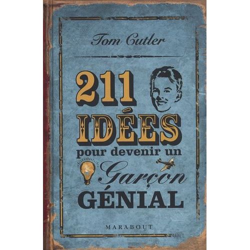 211 Idées Pour Devenir Un Garçon Génial