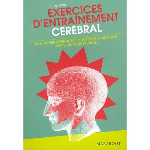 Exercices D'entraînement Cérébral - Plus De 500 Exercices Pour Tester Et Stimuler Votre Vivacité Mentale
