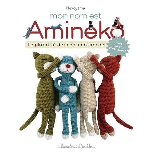 Mon Nom Est Amineko - Le Plus Rusé Des Chats Crochetés