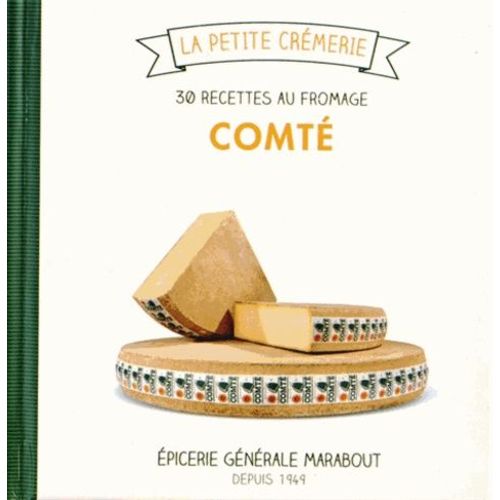 Comté - 30 Recettes Au Fromage