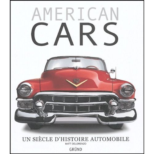 American Cars - Un Siècle D'histoire Automobile
